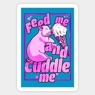 Feed me and Cuddle me Sticker